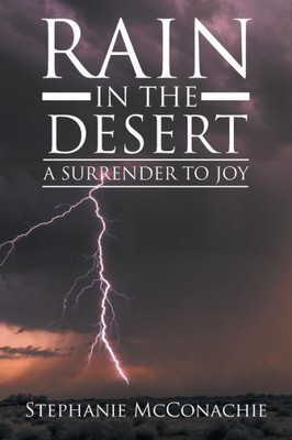 Rain In The Desert: A Surrender To Joy