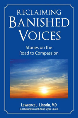 Reclaiming Banished Voices: Stories On The Road To Compassion