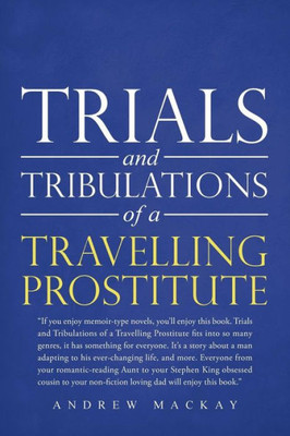 Trials And Tribulations Of A Travelling Prostitute