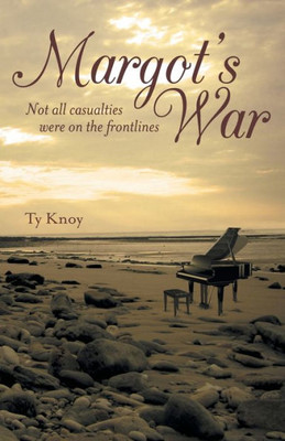 Margot's War: Not All Casualties Were On The Frontlines