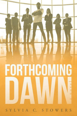 Forthcoming Dawn: A Novel