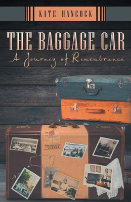 The Baggage Car: A Journey Of Remembrance