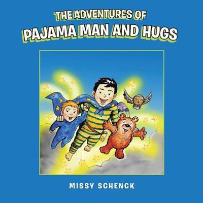 The Adventures Of Pajama Man And Hugs