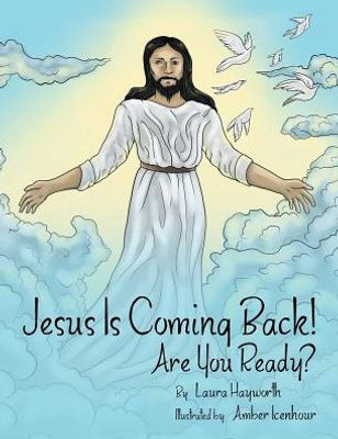 Jesus Is Coming Back!: Are You Ready?