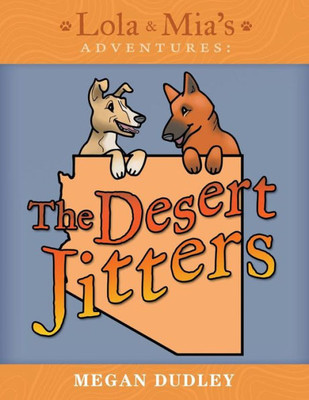 Lola & Mia'S Adventures: The Desert Jitters