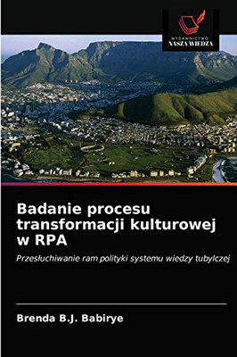 Badanie procesu transformacji kulturowej w RPA (Polish Edition)