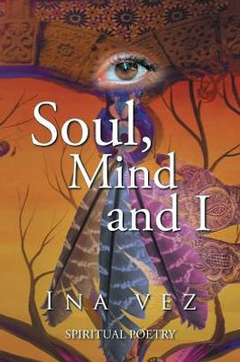 Soul, Mind And I