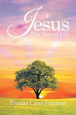 Y: Jesus The Tree Of Life