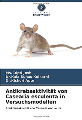 Antikrebsaktivität von Casearia esculenta in Versuchsmodellen: Antikrebsaktivität von Casearia esculenta (German Edition)