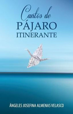 Cantos De Pajaro Itinerante (Spanish Edition)