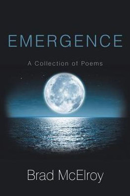 Emergence: A Collection Of Poems