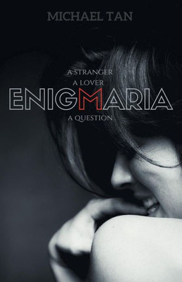 Enigmaria: A Stranger, A Lover, A Question