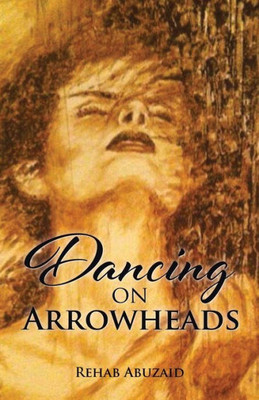 Dancing On Arrowheads