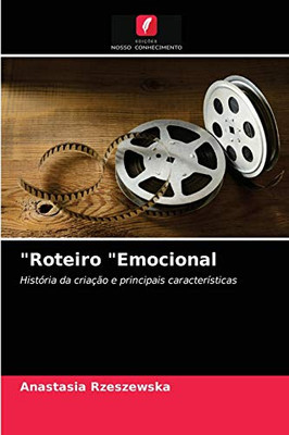 "Roteiro "Emocional: História da criação e principais características (Portuguese Edition)