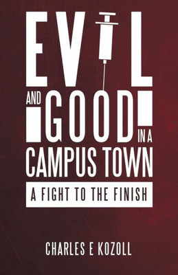 Evil And Good In A Campus Town: A Fight To The Finish