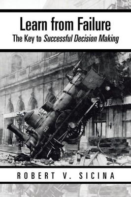 Learn From Failure: The Key To Successful Decision Making