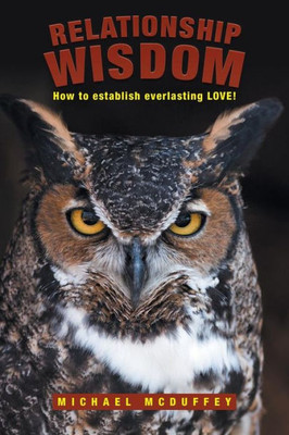 Relationship Wisdom: How To Establish Everlasting Love!