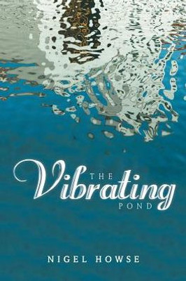 The Vibrating Pond