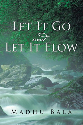 Let It Go And Let It Flow