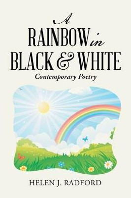 A Rainbow In Black & White: Contemporary Poetry