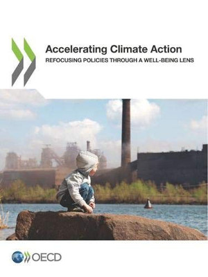 Accelerating Climate Action Refocusing Policies through a Well-being Lens