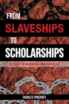 From Slaveships To Scholarships: The Plight Of The African-American Athlete