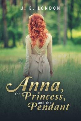 Anna, The Princess, And The Pendant