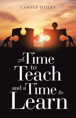 A Time To Teach And A Time To Learn