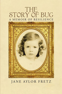 The Story Of Bug: A Memoir Of Resilience