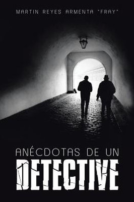 Anecdotas De Un Detective (Spanish Edition)