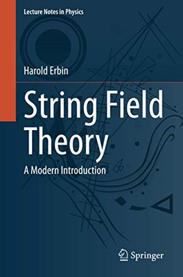 String Field Theory: A Modern Introduction (Lecture Notes in Physics)