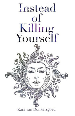 Instead Of Killing Yourself