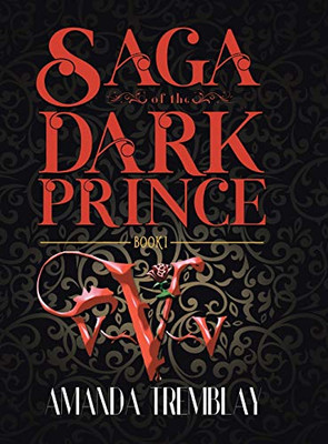 Saga of the Dark Prince: Book I - Hardcover