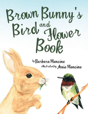 Brown Bunny'S Bird And Flower Book