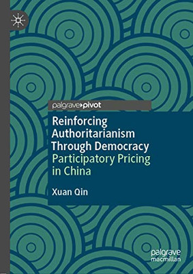 Reinforcing Authoritarianism Through Democracy: Participatory Pricing in China