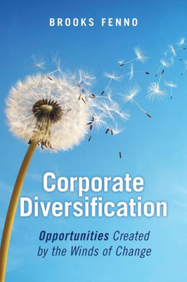 Corporate Diversification: Opportunities Created By The Winds Of Change