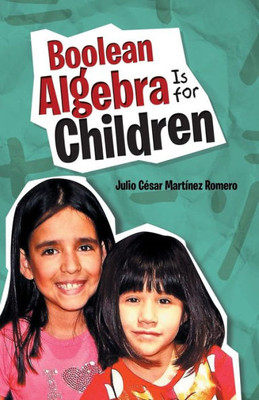 Boolean Algebra Is For Children