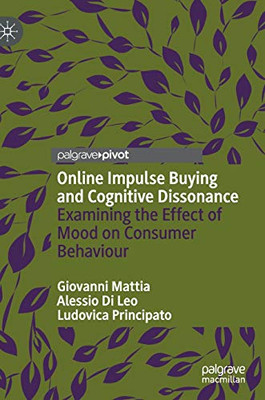 Online Impulse Buying and Cognitive Dissonance: Examining the Effect of Mood on Consumer Behaviour