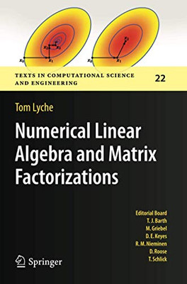 Numerical Linear Algebra and Matrix Factorizations (Texts in Computational Science and Engineering)