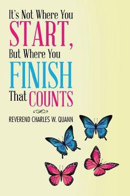 It'S Not Where You Start, But Where You Finish That Counts
