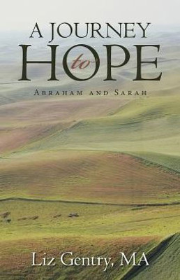 A Journey To Hope: Abraham And Sarah