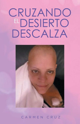 Cruzando El Desierto Descalza (Spanish Edition)