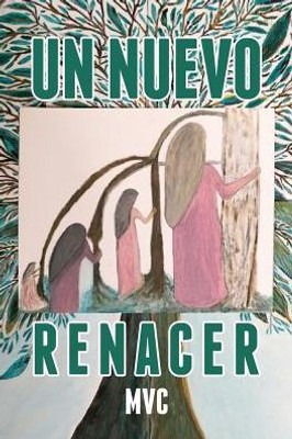 Un Nuevo Renacer (Spanish Edition)