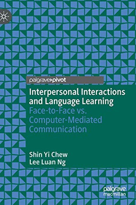 Interpersonal Interactions and Language Learning: Face-to-Face vs. Computer-Mediated Communication