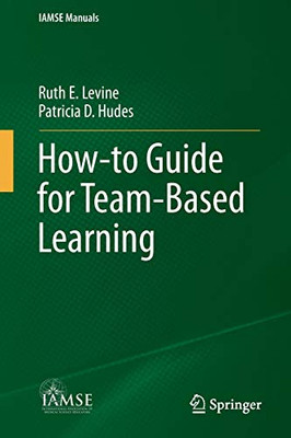 How-to Guide for Team-Based Learning (IAMSE Manuals)