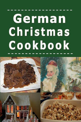 German Christmas Cookbook: Recipes For The Holiday Season