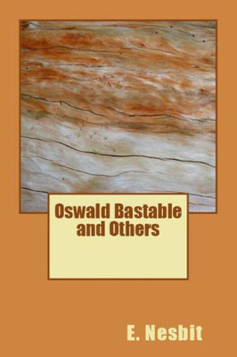 Oswald Bastable And Others