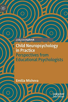 Child Neuropsychology in Practice: Perspectives from Educational Psychologists