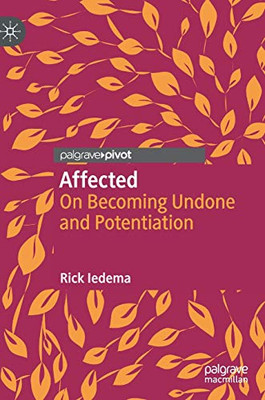 Affected: On Becoming Undone and Potentiation