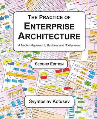 The Practice of Enterprise Architecture: A Modern Approach to Business and IT Alignment - Paperback